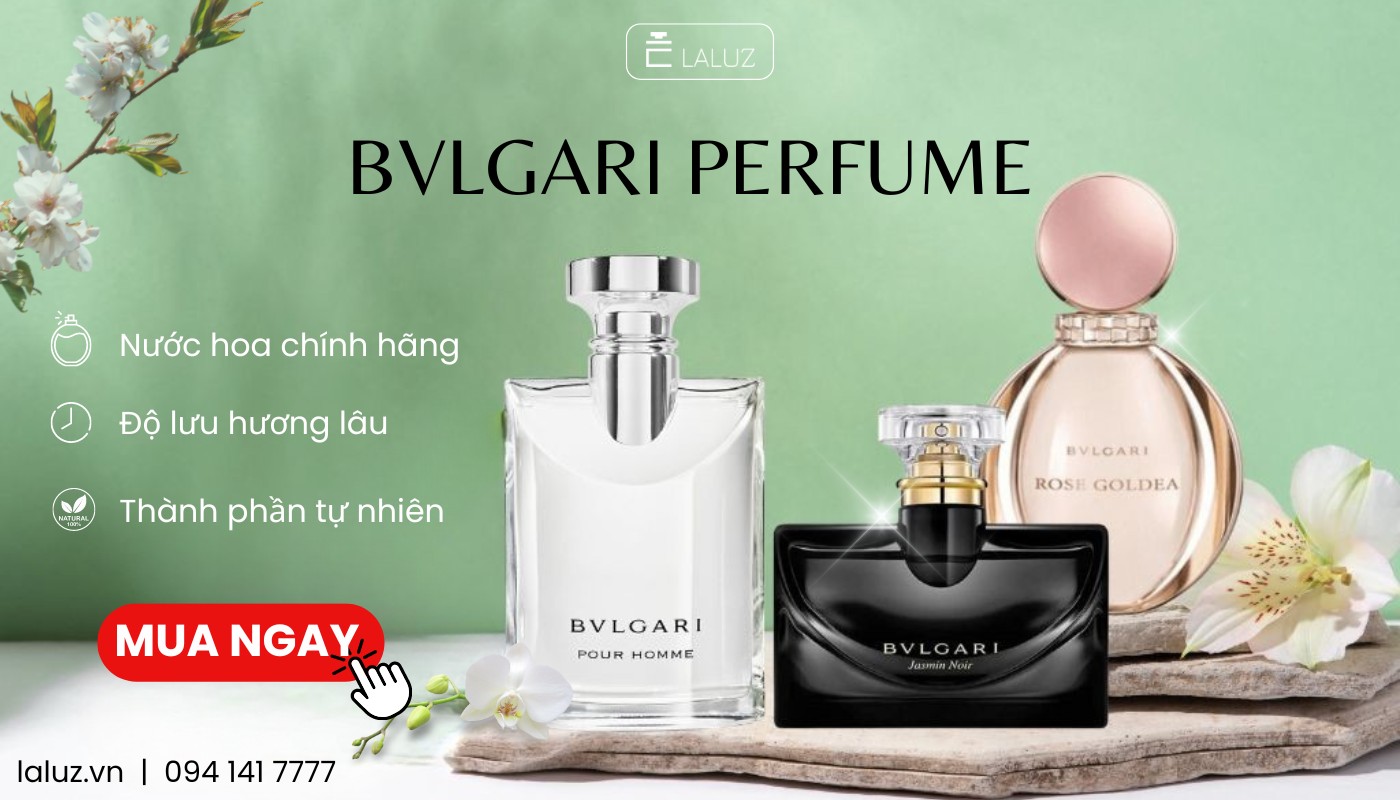 Shop nước hoa LALUZ chuyên bán perfume bvlgari chính hãng