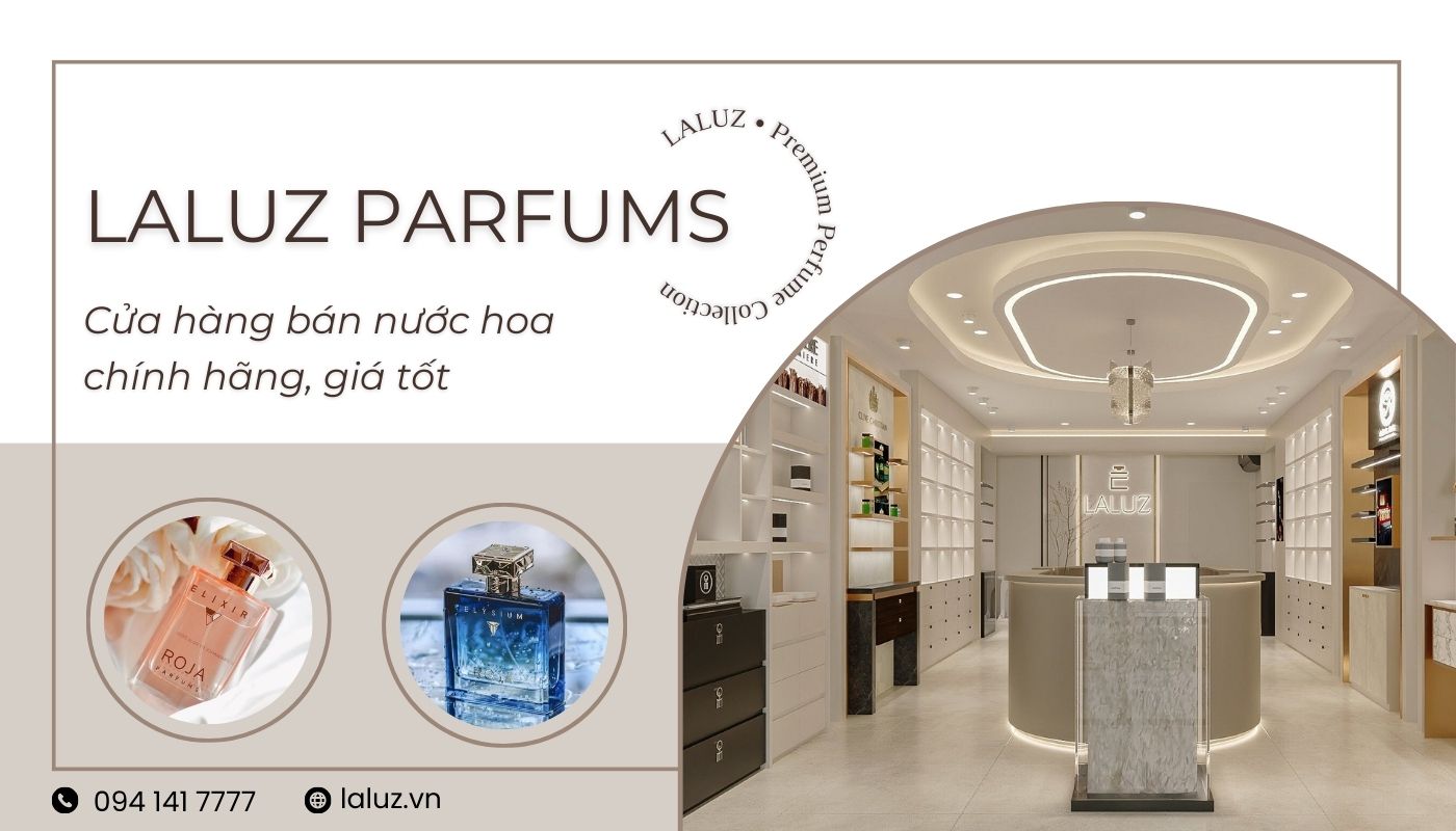 LALUZ Parfums là cửa hàng nước hoa uy tín, cam kết 100% chính hãng