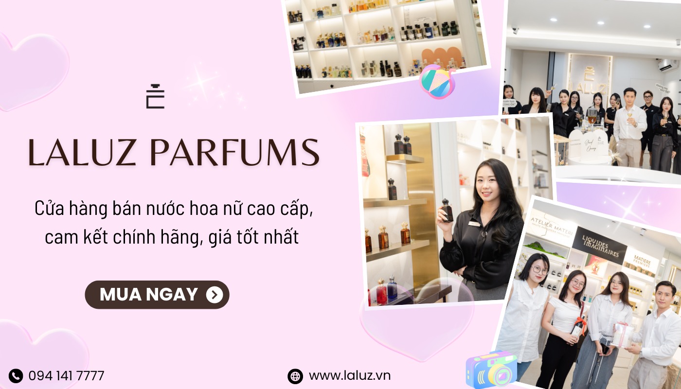 LALUZ là cửa hàng nước hoa nữ chính hãng, cao cấp uy tín hàng đầu