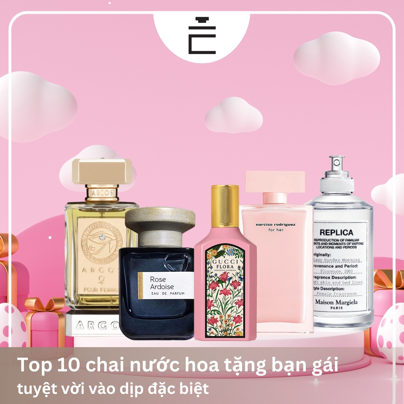 Top 10 chai nước hoa tặng bạn gái tuyệt vời, phù hợp nhất