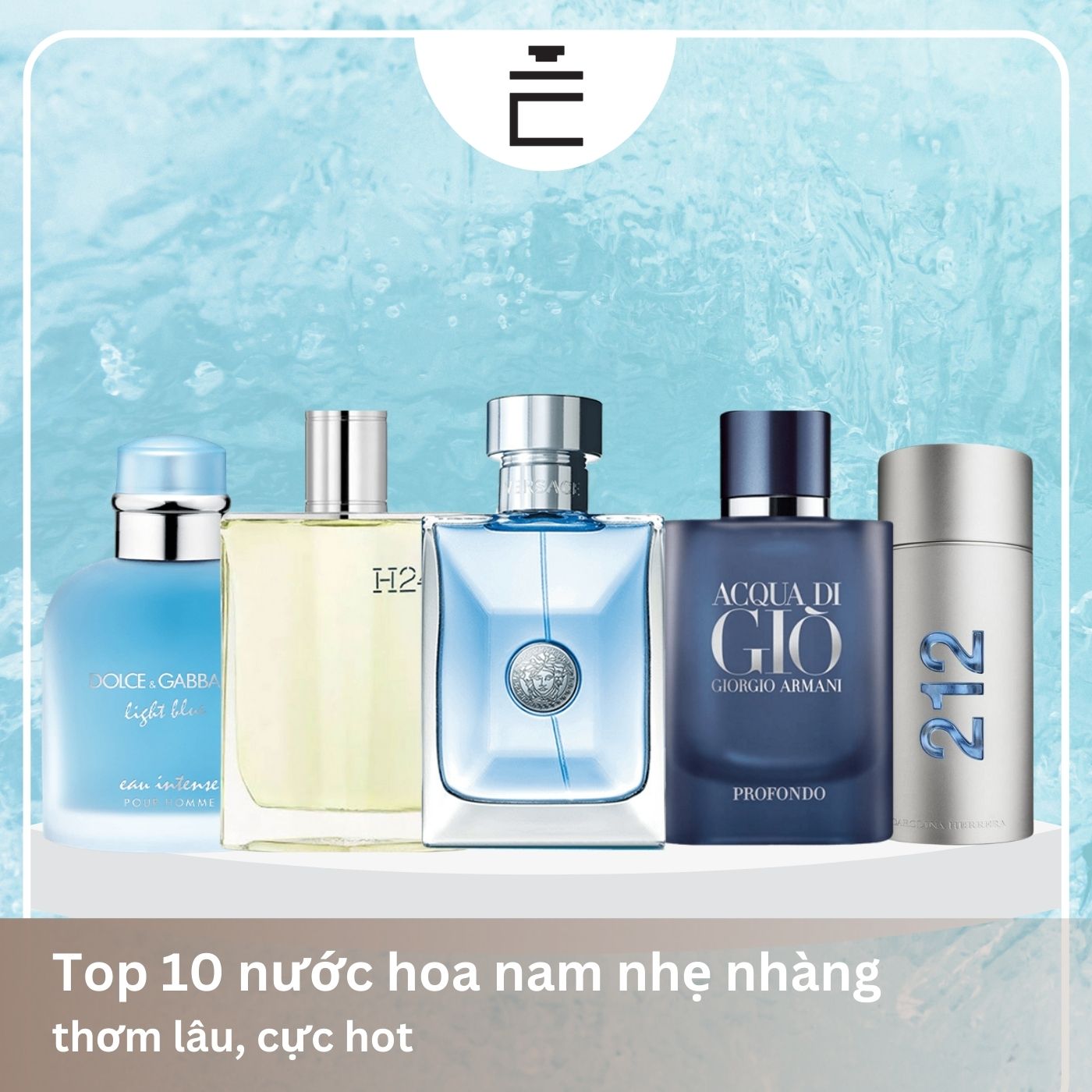 Top nước hoa nam mùi nhẹ nhàng, thơm lâu giá tốt