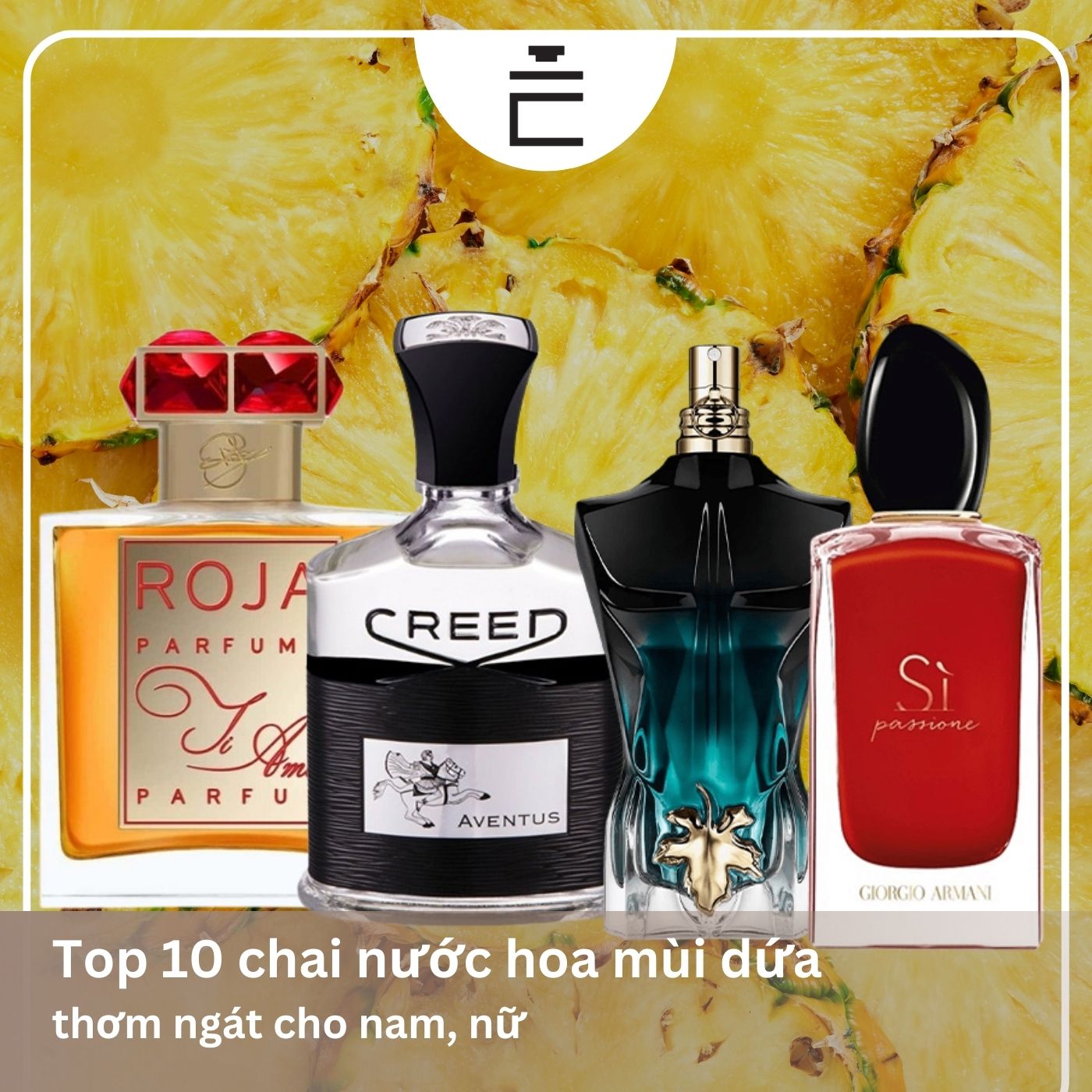 Gợi ý nước hoa mùi dứa thơm ngát cho nam, nữ