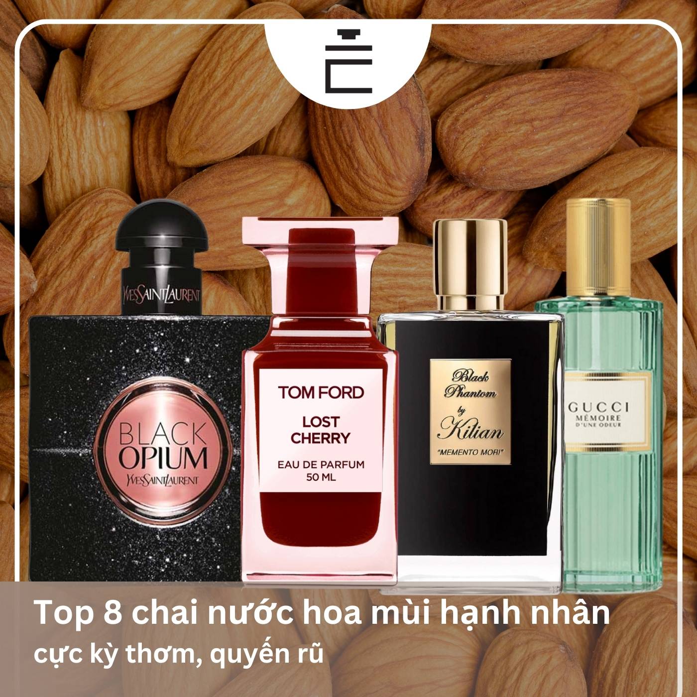 Gợi ý nước hoa mùi hạnh nhân cực kỳ thơm, quyến rũ