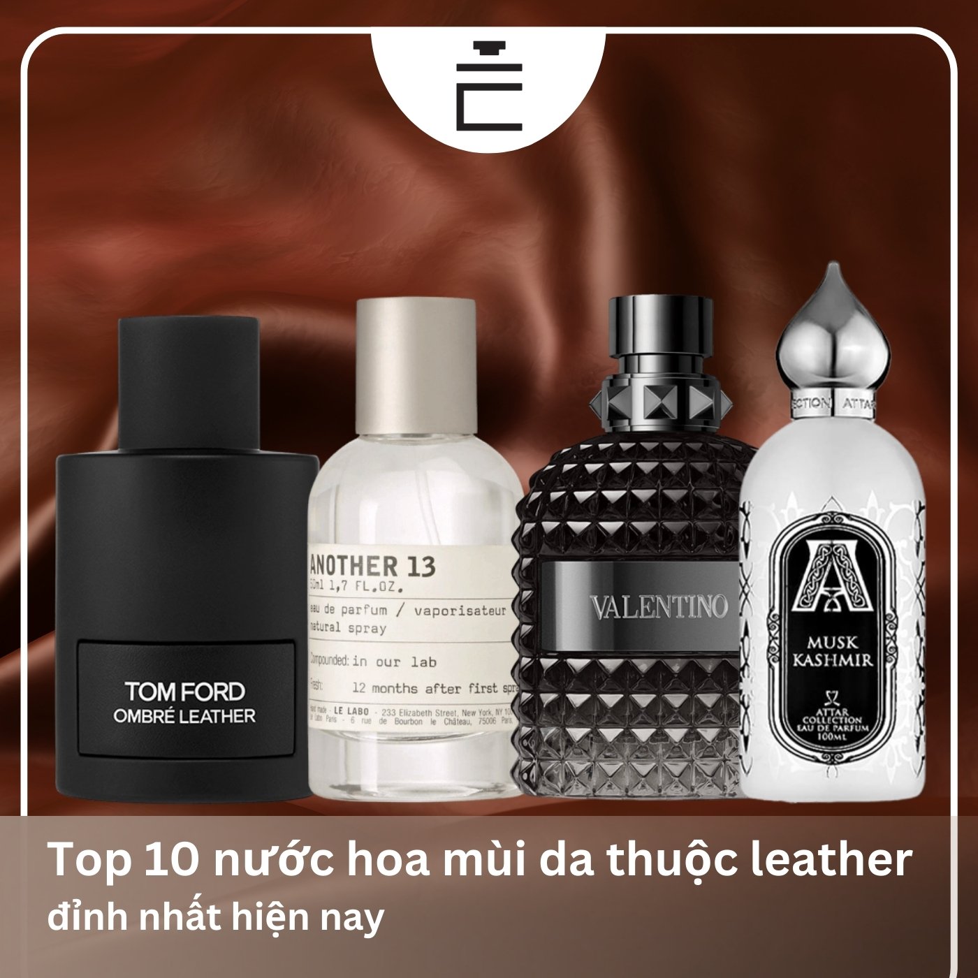 top nước hoa mùi da thuộc leather phổ biến
