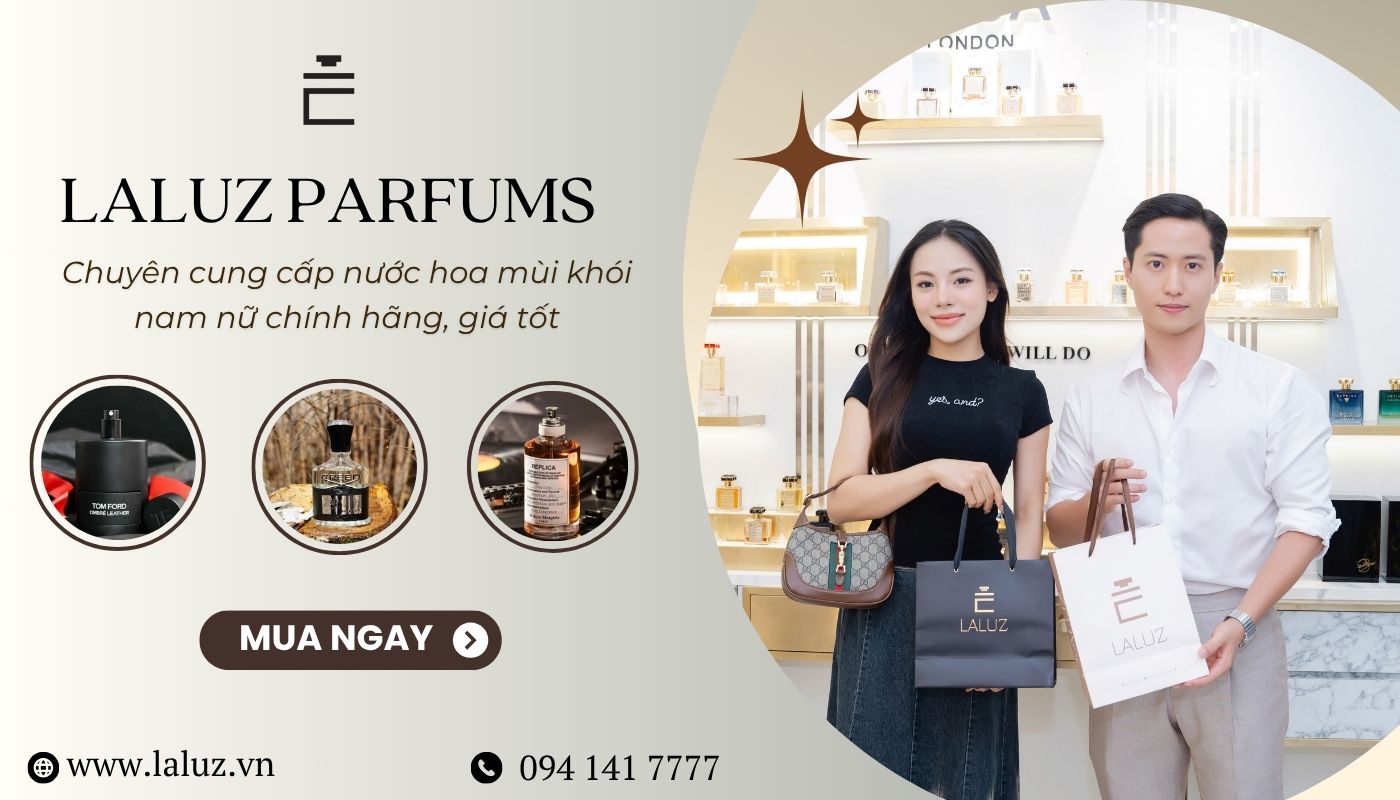 LALUZ - Địa chỉ mua nước hoa nam mùi khói chính hãng, giá tốt 
