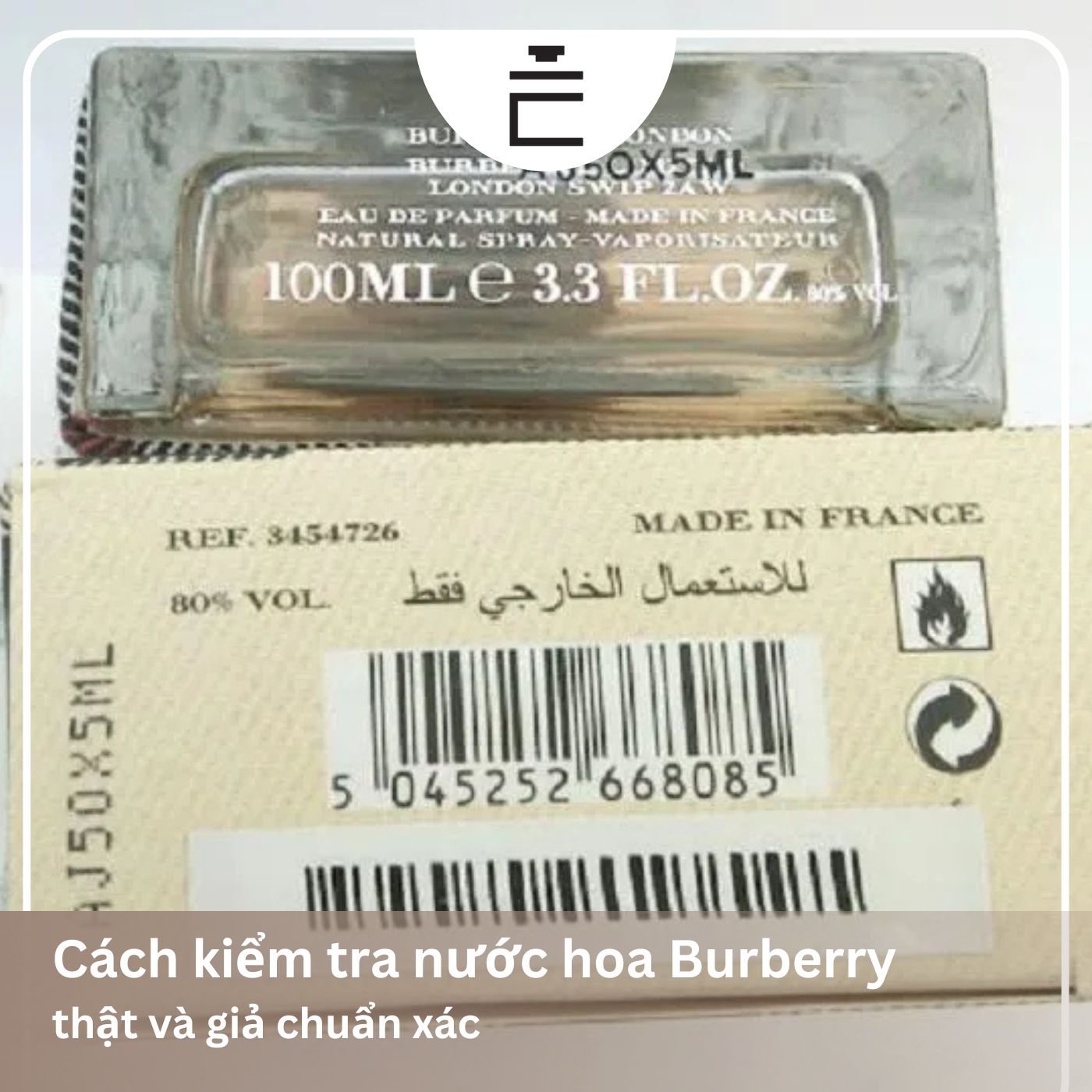 Cách kiểm tra nước hoa Burberry thật và giả, phân biệt chuẩn xác