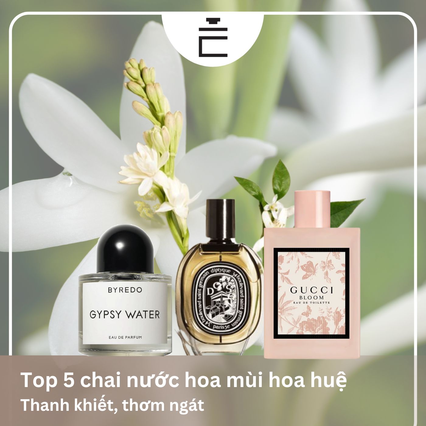 Top 5 nước hoa hương hoa huệ